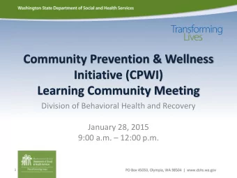 Community Prevention &amp; Wellness  Initiative (CPWI)  Learning Community Meeting  Division of