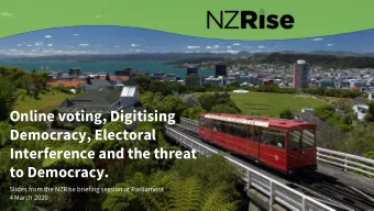 Interference and the threat  to Democracy.  Slides from the NZRise briefing session at Parliament