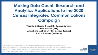 Making Data Count: Research and  Analytics Applications to the 2020  Census Integrated