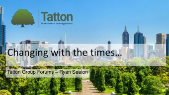 Changing with the times Tatton Group Forums  Ryan Seaton  www.tattoninvestments.com |  Tel: