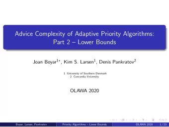 Advice Complexity of Adaptive Priority Algorithms:  Part 2  Lower Bounds Joan Boyar 1  , Kim