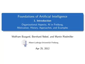 Foundations of Artificial Intelligence  1. Introduction  Organizational Aspects, AI in Freiburg,