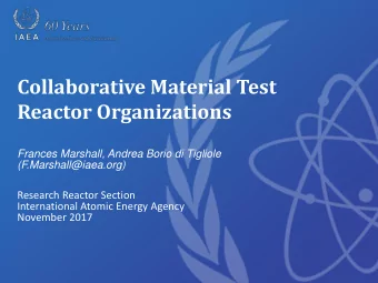 Collaborative Material Test  Reactor Organizations  Frances Marshall, Andrea Borio di Tigliole