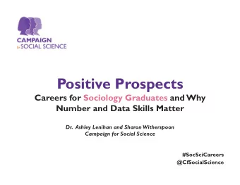 Positive Prospects  Careers for Sociology Graduates and Why  Number and Data Skills Matter  Dr.