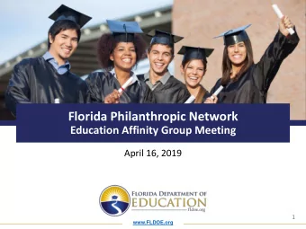 Florida Philanthropic Network  Education Affinity Group Meeting  April 16, 2019  1  www.FLDOE.org