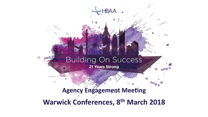 warwick conferences 8 th march 2018 agency engagement