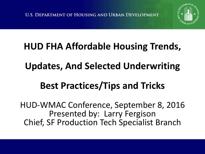updates and selected underwriting best practices tips and