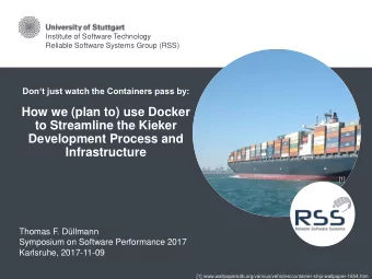 to Streamline the Kieker  Development Process and  Infrastructure  [1]  Thomas F. Dllmann