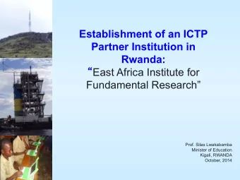Establishment of an ICTP  Partner Institution in  Rwanda:  East Africa Institute for Fundamental