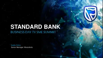 STANDARD BANK  BUSINESS DAY TV SME SUMMIT  Nadia Oshry  Senior Manager: Moonshots  REDUCING POVERTY