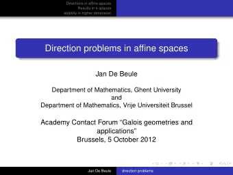 Direction problems in affine spaces  Jan De Beule  Department of Mathematics, Ghent University  and