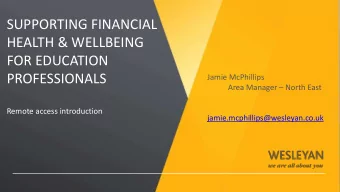 SUPPORTING FINANCIAL  HEALTH &amp; WELLBEING  FOR EDUCATION  PROFESSIONALS  Jamie McPhillips Area