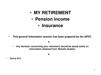 MY RETIREMENT  Pension income  Insurance   This general information session has been