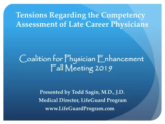 Tensions Regarding the Competency  Assessment of Late Career Physicians  Coali  oalition  on for