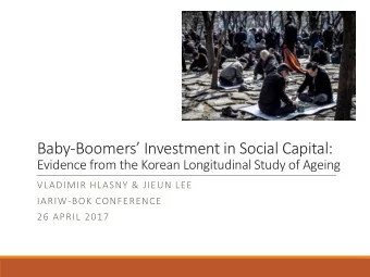 Baby- Boomers Investment in Social Capital:  Evidence from the Korean Longitudinal Study of