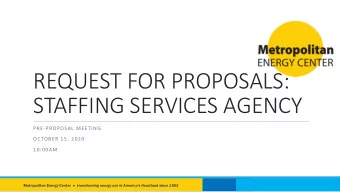 STAFFING SERVICES AGENCY  PRE-PROPOSAL MEETING  OCTOBER 15, 2020  10:00AM Metropolitan Energy