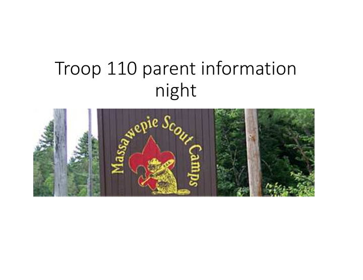 troop 110 parent information night about massawepie