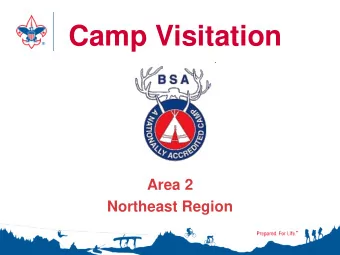 Camp Visitation  Area 2  Northeast Region  Welcome  REGISTRATION  INTRODUCTIONS  SCHEDULE FOR THE