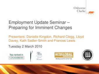 Employment Update Seminar   Preparing for Imminent Changes  Presenters: Danielle Kingdon,