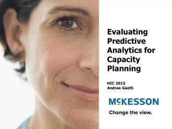 Predictive  Analytics for  Capacity  Planning  HIC 2015  Andrae Gaeth  What is predictive