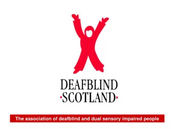 The association of deafblind and dual sensory impaired people  Deafblindness is not a new thing.