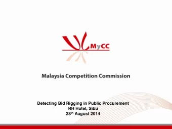 Detecting Bid Rigging in Public Procurement  RH Hotel, Sibu 28 th August 2014  SUREN RAJAH