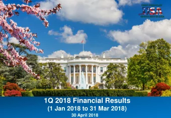 1Q 2018 Financial Results  (1 Jan 2018 to 31 Mar 2018)  30 April 2018  Important Notice This