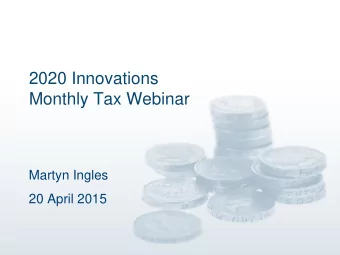 Monthly Tax Webinar  Martyn Ingles  20 April 2015  Agenda  New legislation  Finance Act