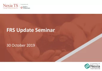 FRS Update Seminar  30 October 2019  Agenda  Time  Topic  Speaker  2:00pm  Welcome Address  Loh Ji