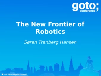 The New Frontier of  Robotics  Sren Tranberg Hansen  Agenda  What defjnes a robot  Why look