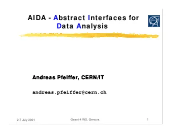 AIDA - Abstract Interfaces for  Data Analysis  Andreas Pfeiffer, CERN/IT  Andreas Pfeiffer, CERN/IT