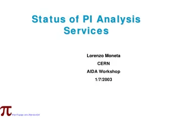 Status of PI Analysis  Status of PI Analysis  Services  Services  Lorenzo Moneta  Lorenzo Moneta