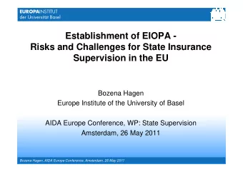Establishment of EIOPA -  Risks and Challenges for State Insurance  Supervision in the EU  Bozena