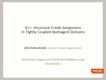 D++: Structural Credit Assignment  in Tightly Coupled Multiagent Domains Aida Rahmatualabi , Jen