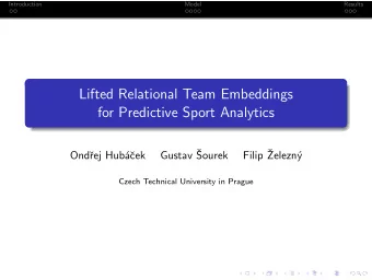 Lifted Relational Team Embeddings  for Predictive Sport Analytics  Gustav   Filip   Ond  rej