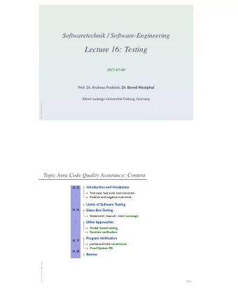 Lecture 16: Testing  2017-07-09 Prof. Dr. Andreas Podelski, Dr. Bernd Westphal