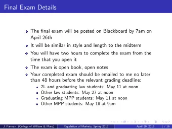 Final Exam Details  The final exam will be posted on Blackboard by 7am on  April 26th  It will be