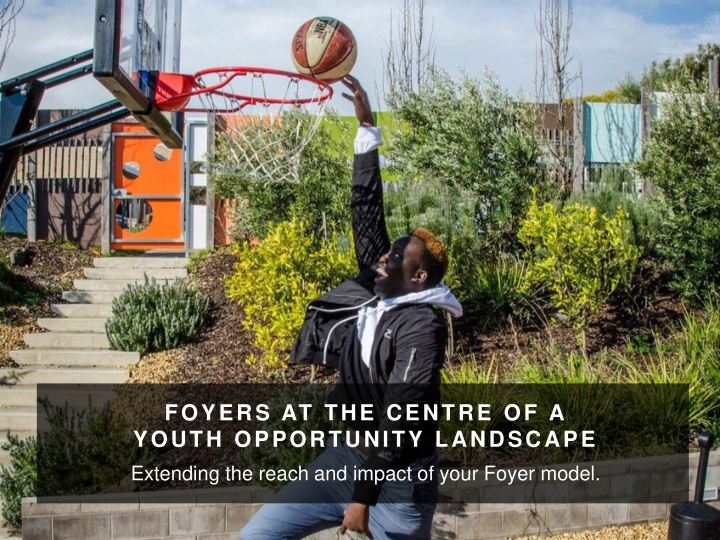 foyers at the centre of a youth opportunity landscape