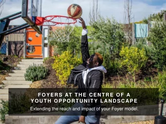 FOYERS AT THE CENTRE OF A  YOUTH OPPORTUNITY LANDSCAPE  Extending the reach and impact of your