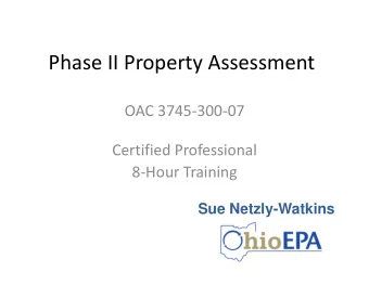 Phase II Property Assessment OAC 3745  300  07 Certified Professional 8  Hour Training