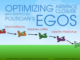 POLITICIANS EGOS  Irina Kostitsyna  Maarten Lffler  Valentin Polishchuk  OPTIMIZING AIRSPACE
