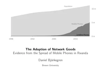 The Adoption of Network Goods  Evidence from the Spread of Mobile Phones in Rwanda  Daniel