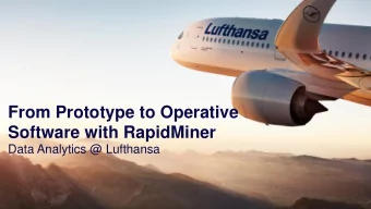 Software with RapidMiner  Data Analytics @ Lufthansa  Agenda  1  Lufthansa Industry Solutions: Who
