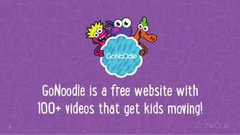 G oNo o dle is a fr e e w e bsi t e w i th 1 00 + vid e os t hat get kid s mo v ing !  1 M ove m