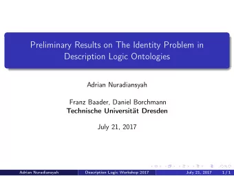 Preliminary Results on The Identity Problem in  Description Logic Ontologies  Adrian Nuradiansyah