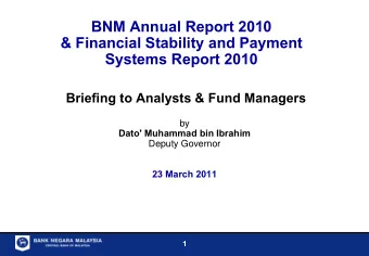 BNM Annual Report 2010  &amp; Financial Stability and Payment  Systems Report 2010  Briefing to