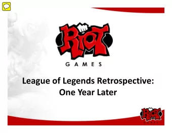 League of Legends Retrospective:  One Year Later  Who am I?  President &amp; Co-Founder of Riot