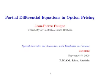 Partial Differential Equations in Option Pricing  Jean-Pierre Fouque  University of California