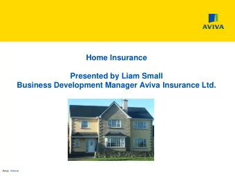 Business Development Manager Aviva Insurance Ltd.  Aviva: Internal  Who should buy Aviva Home