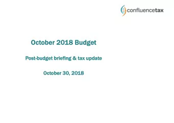 Oc  October 2018 Bu  Budget  Po  Post-bu  budge  dget br  brie  iefin  ing &amp;  g &amp; t  tax u